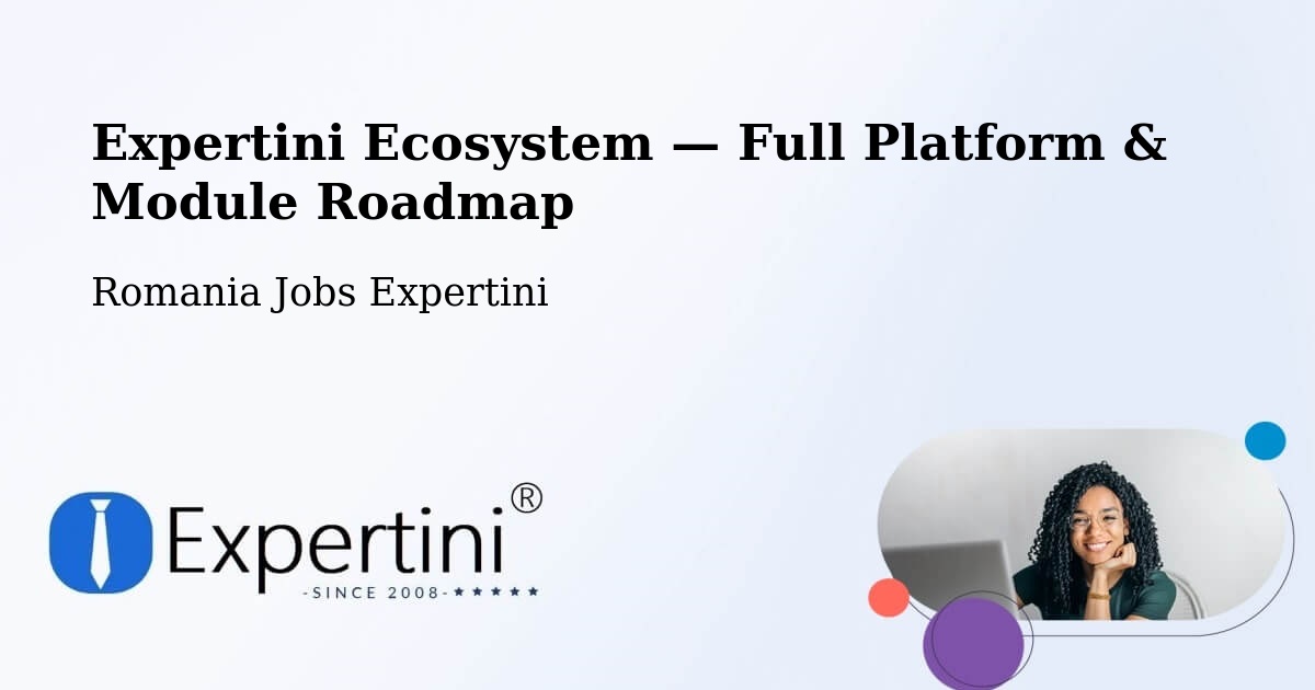 Expertini Ecosystem — Full Platform & Module Roadmap – Țopa