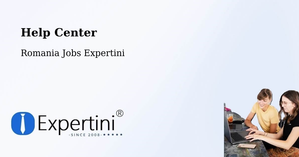 Help Center – Țopa - Romania Jobs Expertini