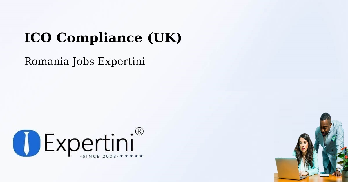 UK Data Protection & ICO Compliance – Țopa - Romania Jobs Expertini