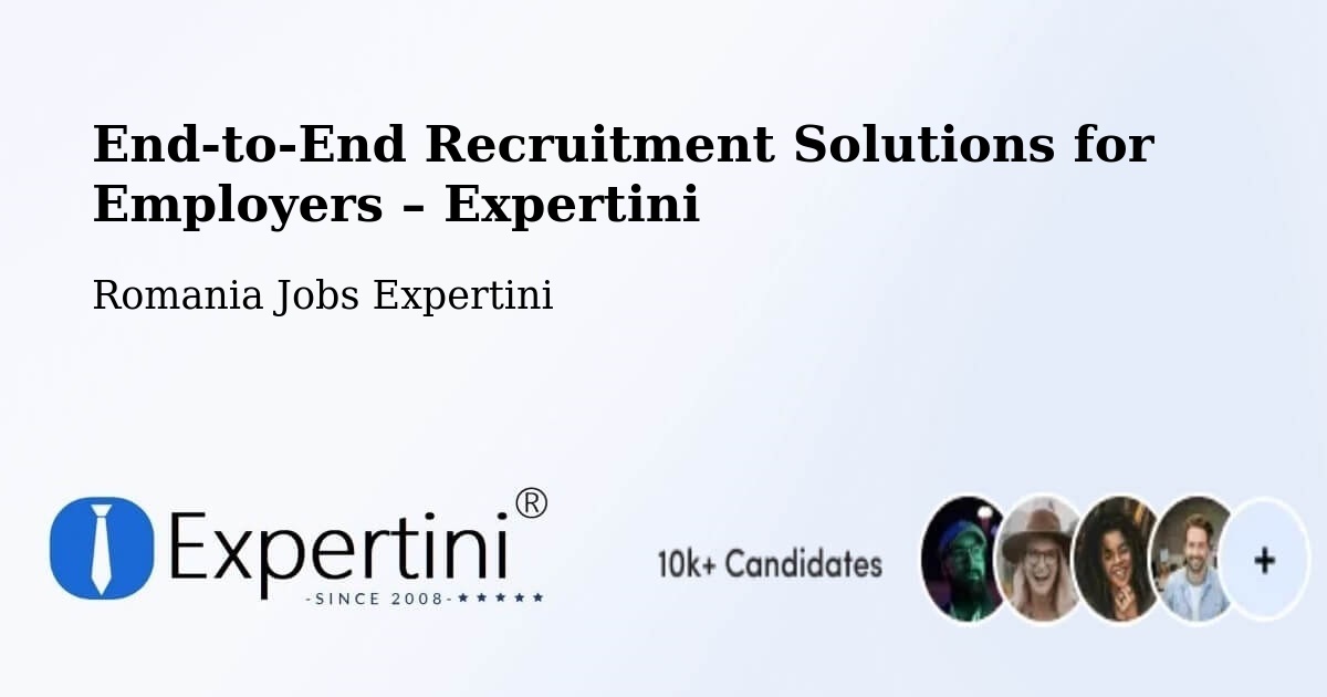 Recruitment Solutions for Employers – Țopa - Țopa, Romania Jobs Expertini